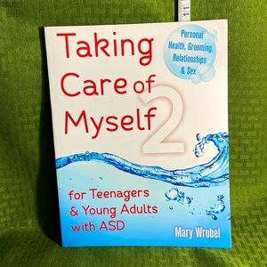 Taking Care of Myself2: For Teenagers and Young Adults with ASD by Mary Wrobel